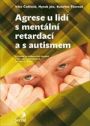 Agrese u lidí s mentální retardací s autismem